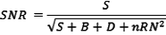 SNR = S / SQRT(S + B + D + nRN^2)